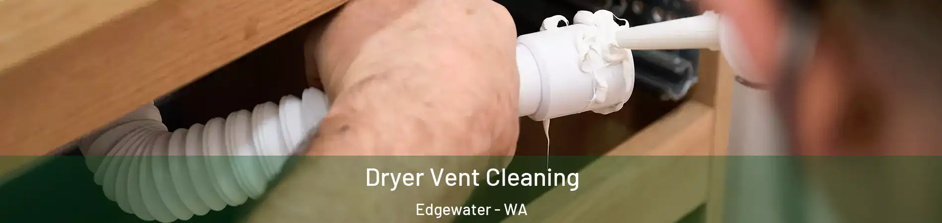 Dryer Vent Cleaning Edgewater - WA