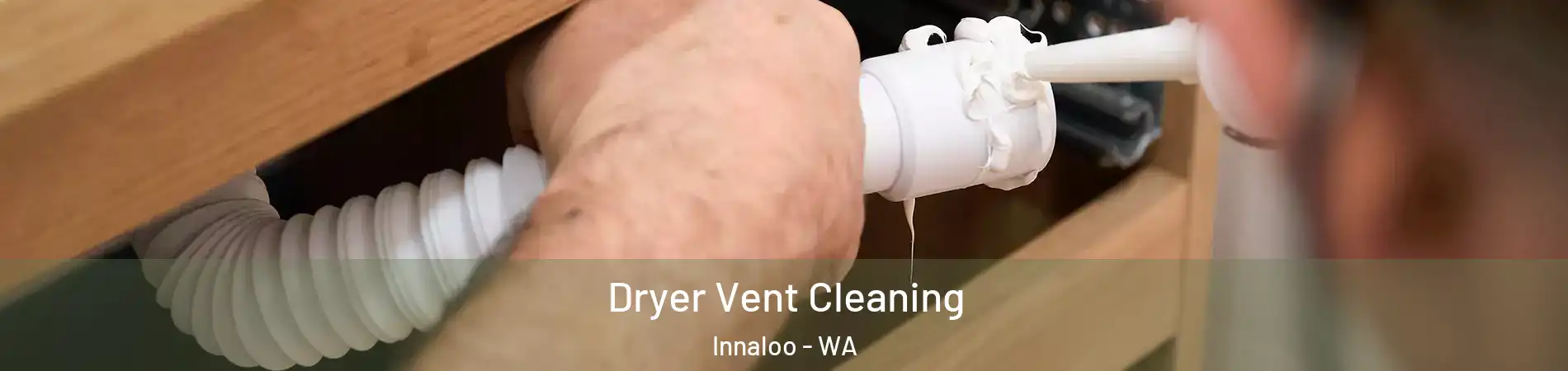 Dryer Vent Cleaning Innaloo - WA