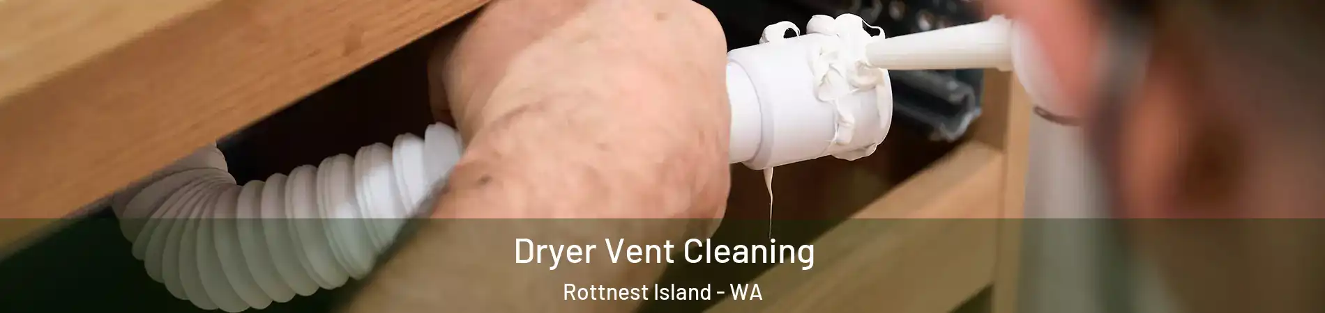 Dryer Vent Cleaning Rottnest Island - WA