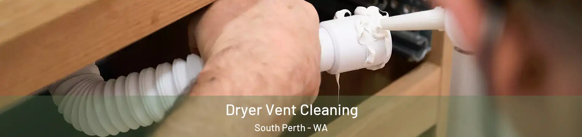 Dryer Vent Cleaning South Perth - WA