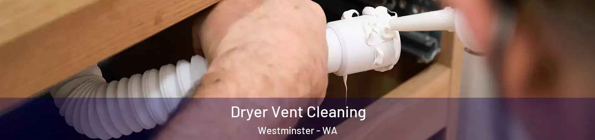 Dryer Vent Cleaning Westminster - WA