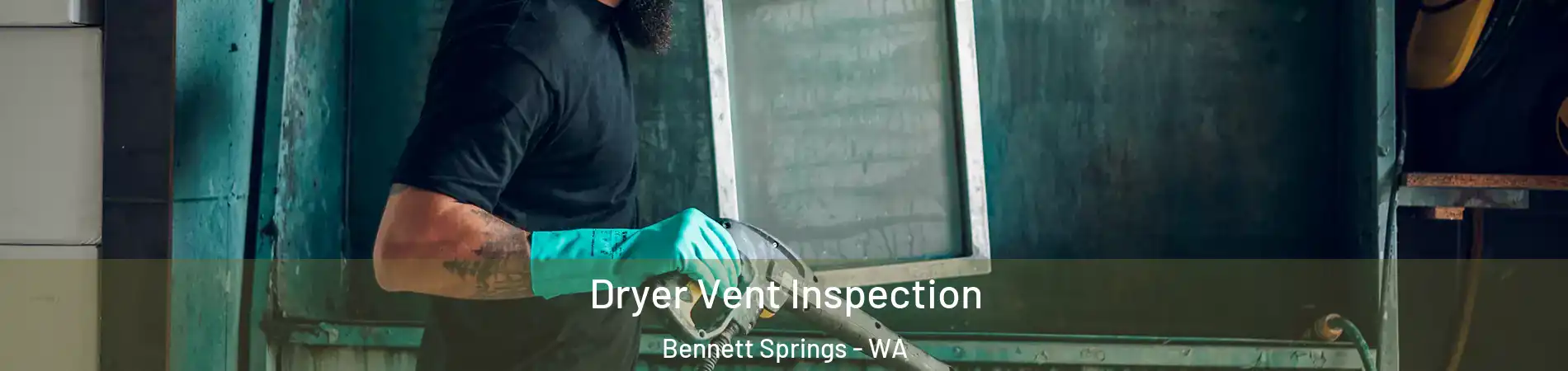 Dryer Vent Inspection Bennett Springs - WA