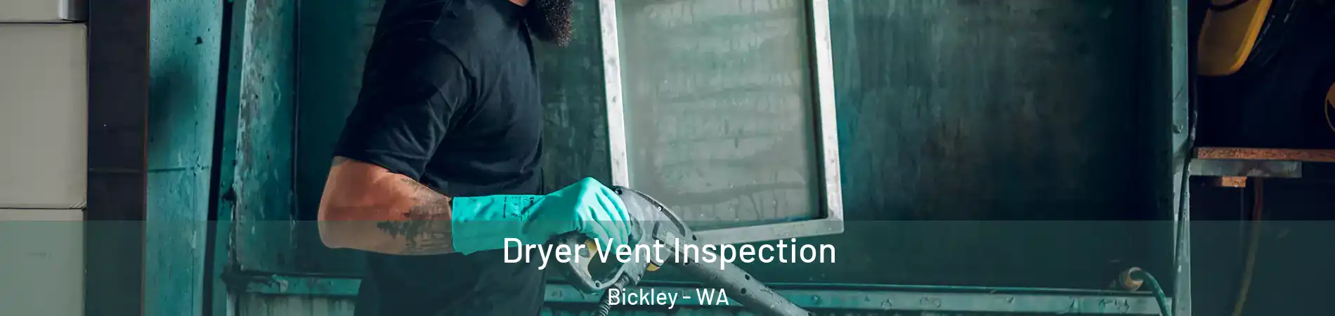 Dryer Vent Inspection Bickley - WA