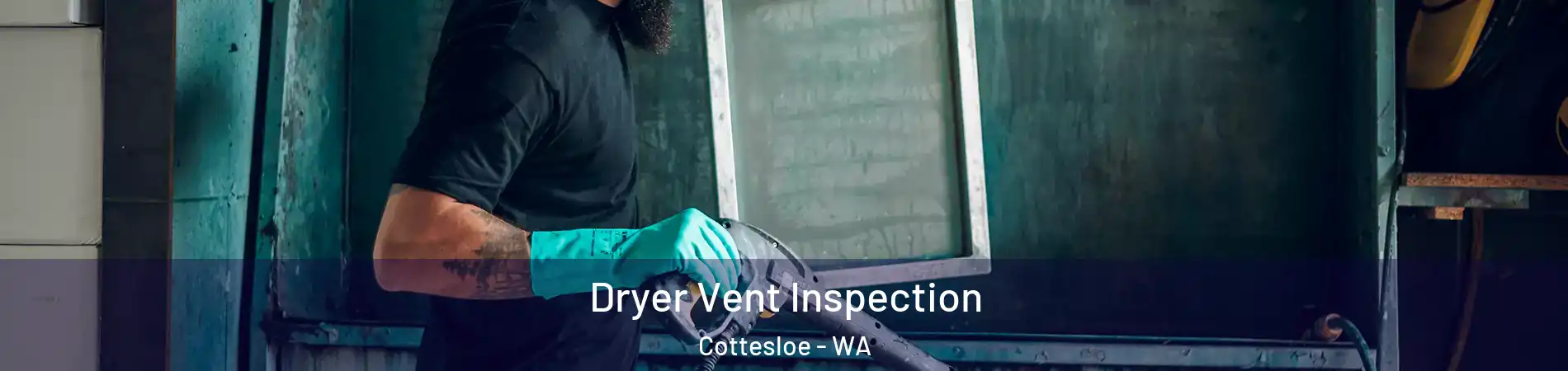 Dryer Vent Inspection Cottesloe - WA
