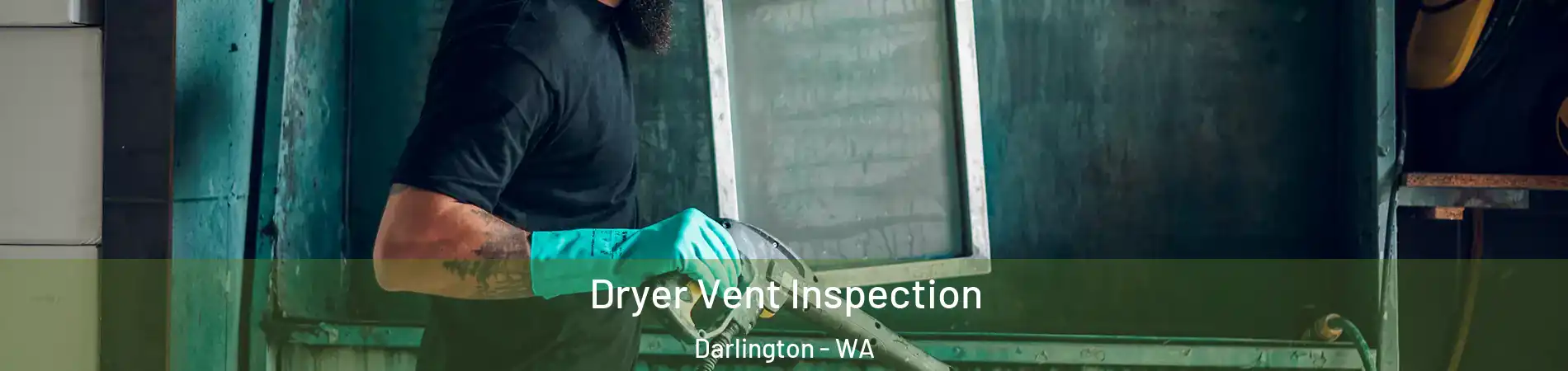 Dryer Vent Inspection Darlington - WA
