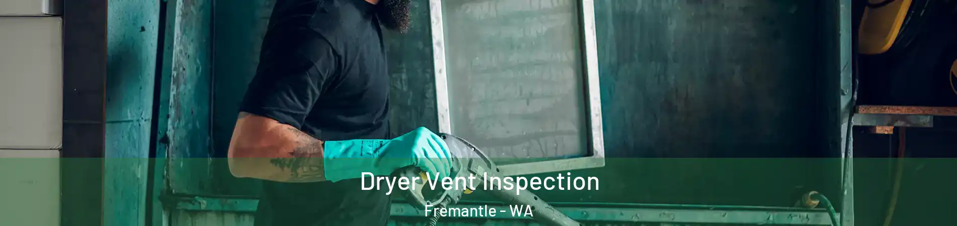 Dryer Vent Inspection Fremantle - WA