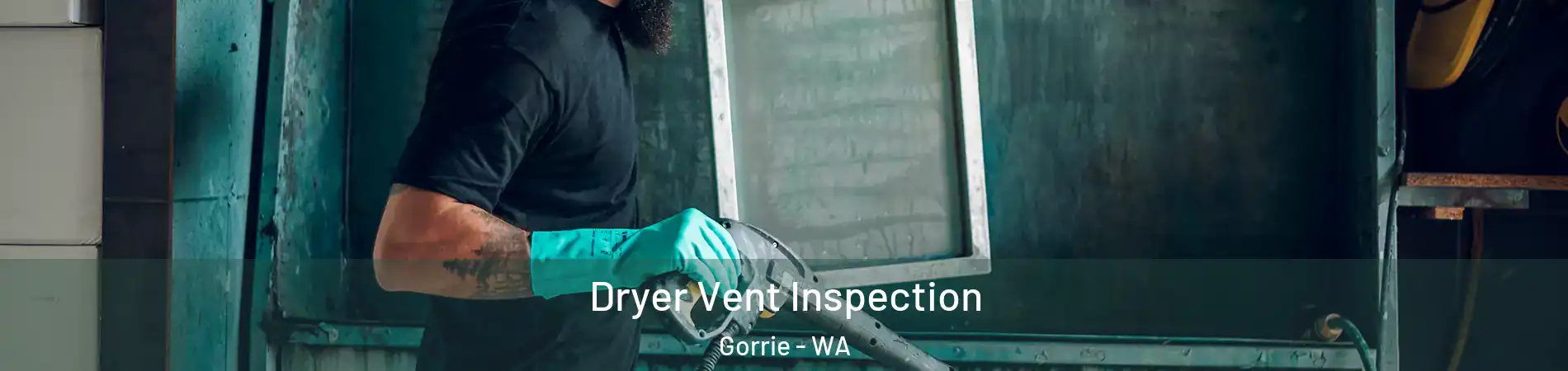 Dryer Vent Inspection Gorrie - WA