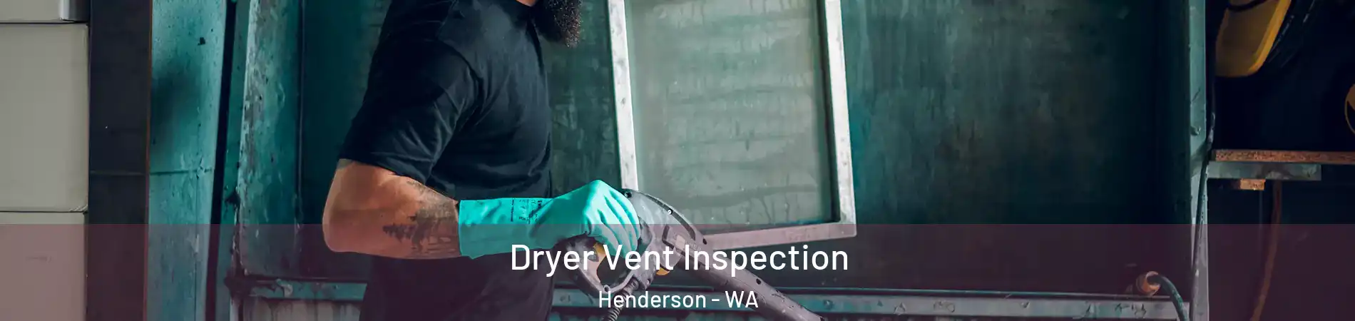 Dryer Vent Inspection Henderson - WA