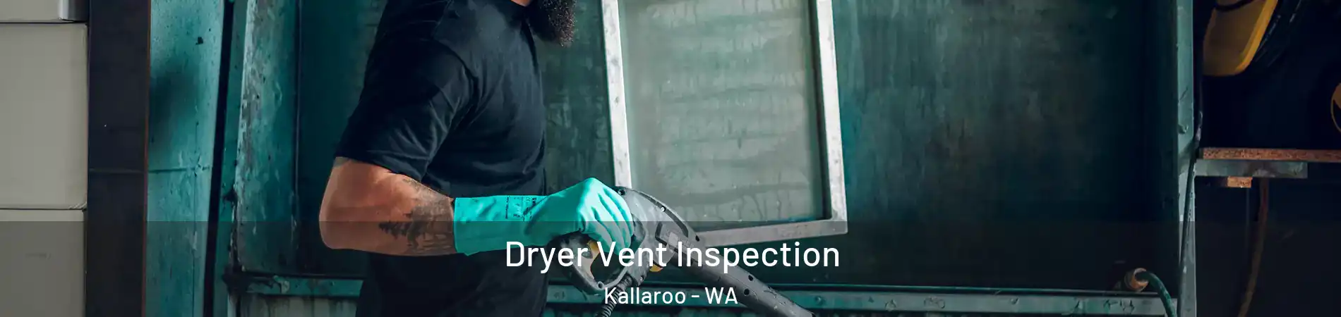  Dryer Vent Inspection Kallaroo - WA