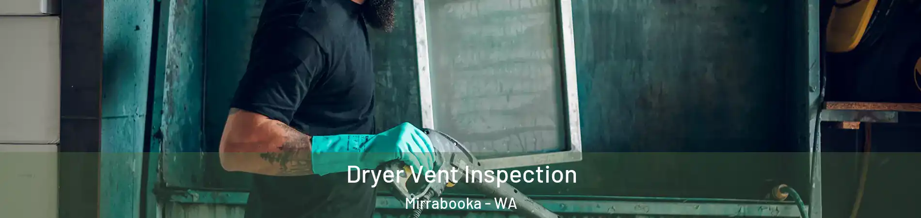 Dryer Vent Inspection Mirrabooka - WA