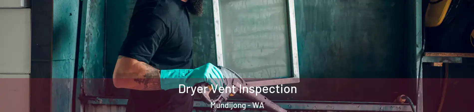 Dryer Vent Inspection Mundijong - WA