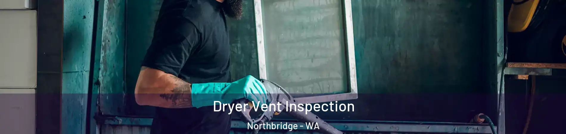 Dryer Vent Inspection Northbridge - WA