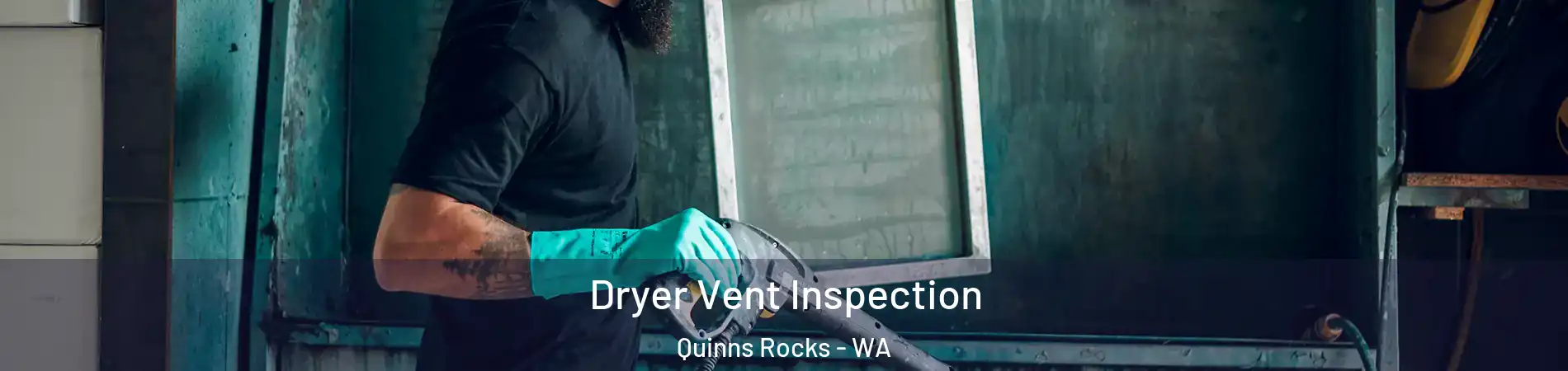 Dryer Vent Inspection Quinns Rocks - WA