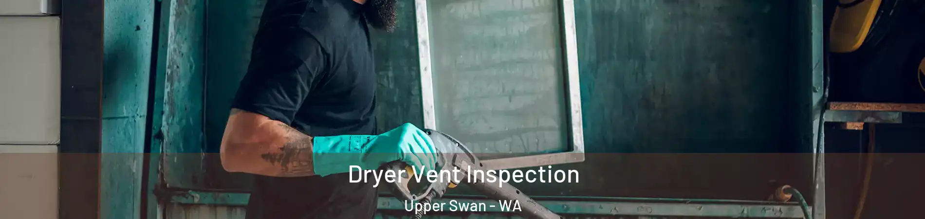 Dryer Vent Inspection Upper Swan - WA