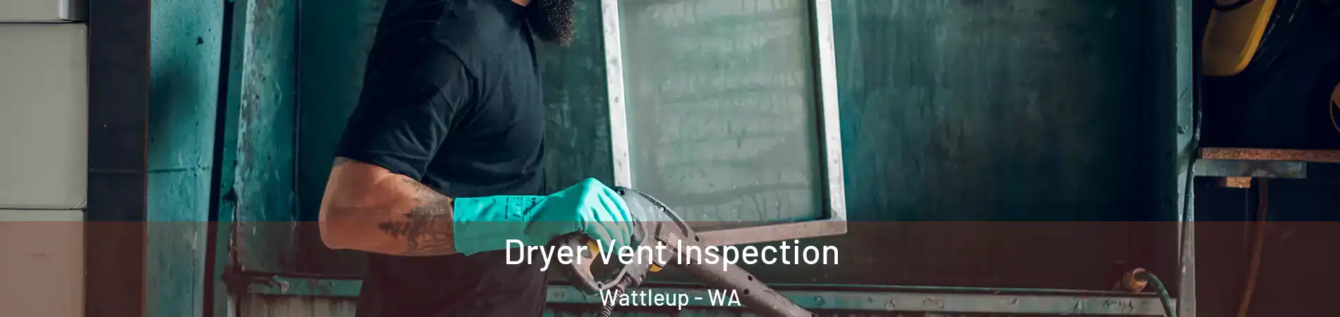 Dryer Vent Inspection Wattleup - WA