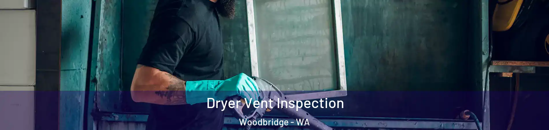 Dryer Vent Inspection Woodbridge - WA