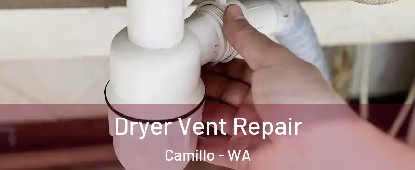 Dryer Vent Repair Camillo - WA