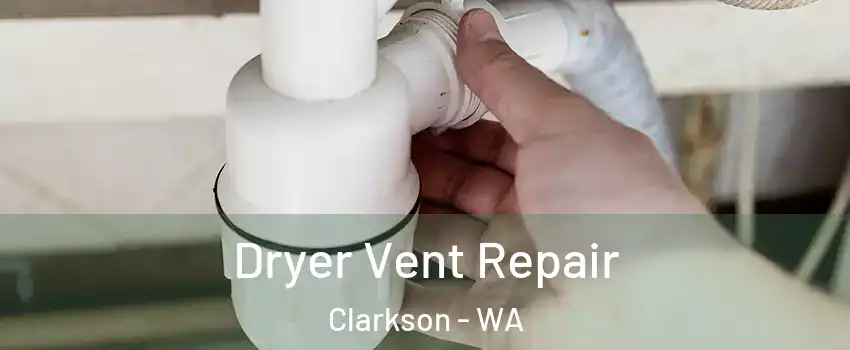 Dryer Vent Repair Clarkson - WA