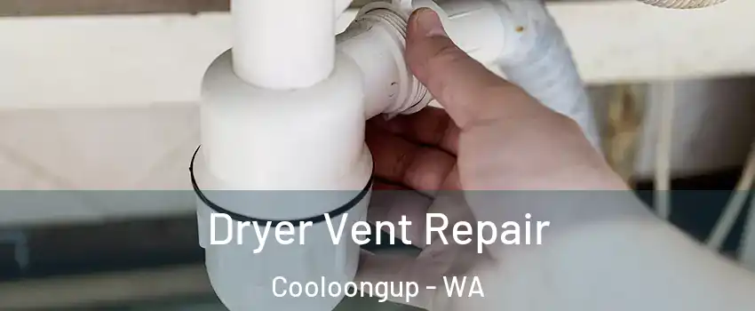 Dryer Vent Repair Cooloongup - WA