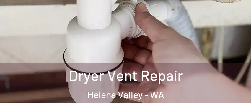 Dryer Vent Repair Helena Valley - WA
