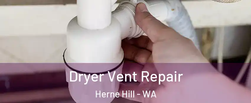 Dryer Vent Repair Herne Hill - WA