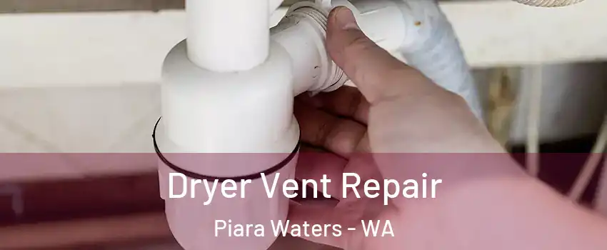  Dryer Vent Repair Piara Waters - WA