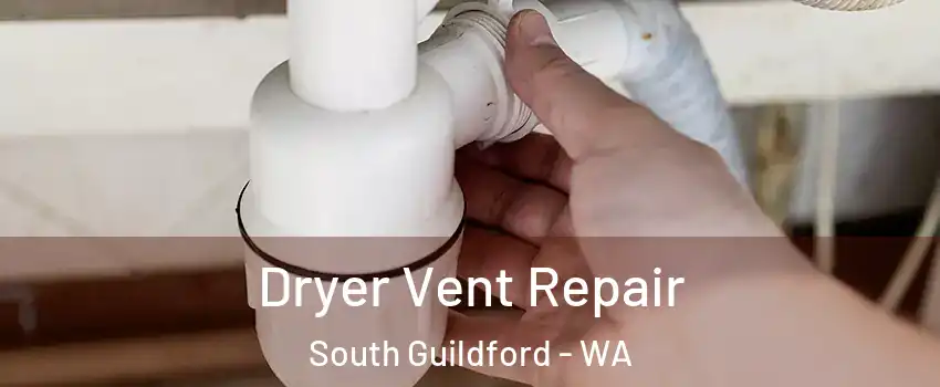 Dryer Vent Repair South Guildford - WA