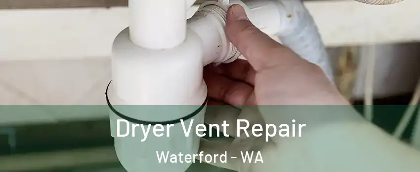 Dryer Vent Repair Waterford - WA