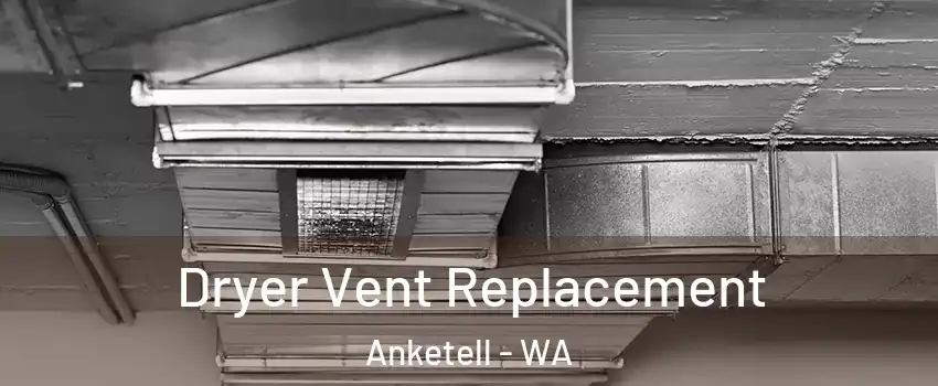 Dryer Vent Replacement Anketell - WA