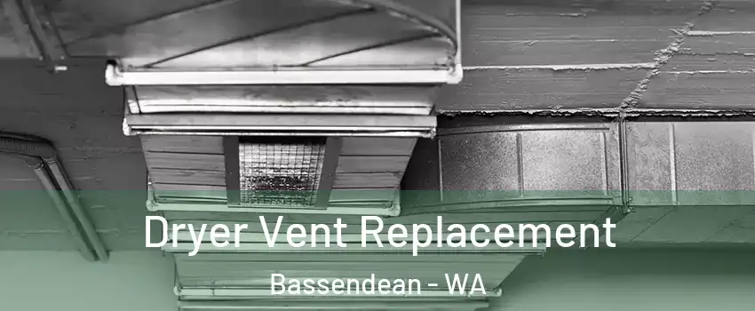 Dryer Vent Replacement Bassendean - WA