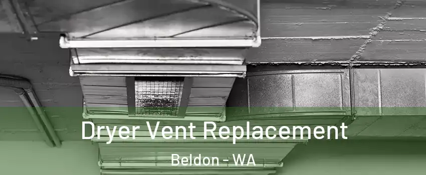 Dryer Vent Replacement Beldon - WA
