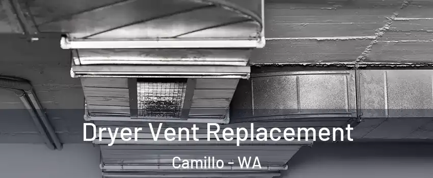 Dryer Vent Replacement Camillo - WA