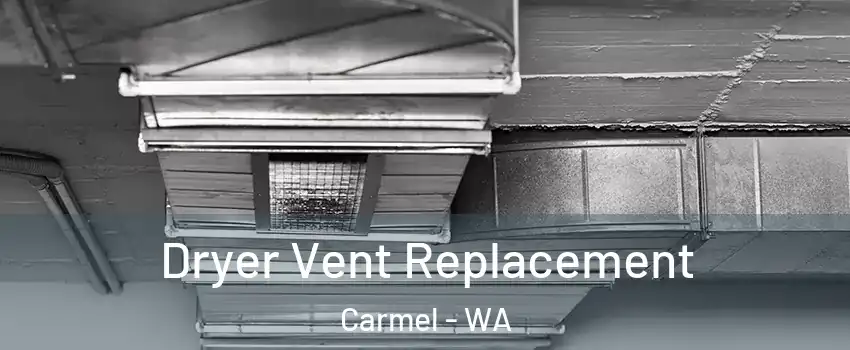Dryer Vent Replacement Carmel - WA