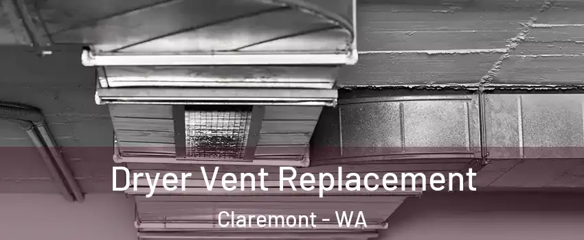 Dryer Vent Replacement Claremont - WA