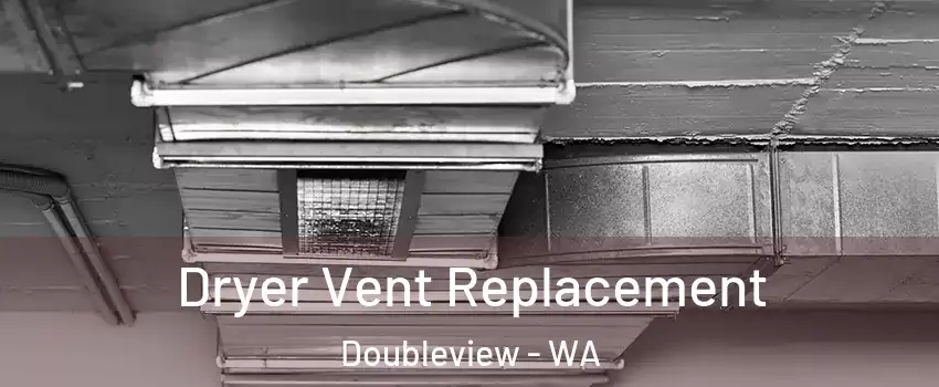  Dryer Vent Replacement Doubleview - WA