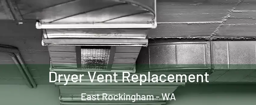 Dryer Vent Replacement East Rockingham - WA