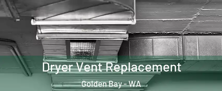 Dryer Vent Replacement Golden Bay - WA