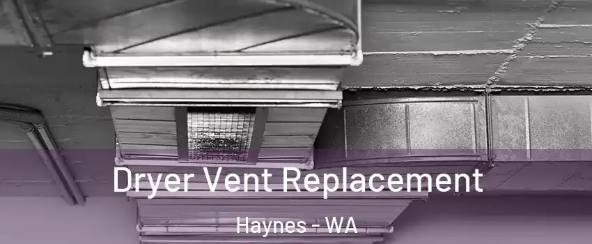 Dryer Vent Replacement Haynes - WA