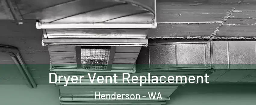 Dryer Vent Replacement Henderson - WA