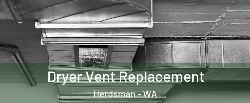 Dryer Vent Replacement Herdsman - WA