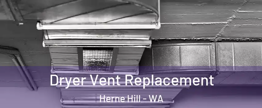 Dryer Vent Replacement Herne Hill - WA