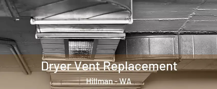 Dryer Vent Replacement Hillman - WA