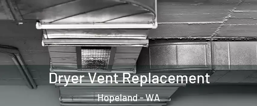 Dryer Vent Replacement Hopeland - WA