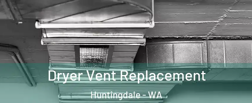 Dryer Vent Replacement Huntingdale - WA