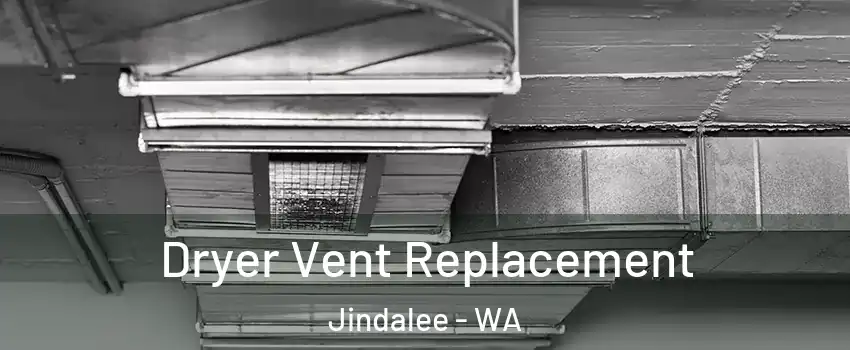 Dryer Vent Replacement Jindalee - WA