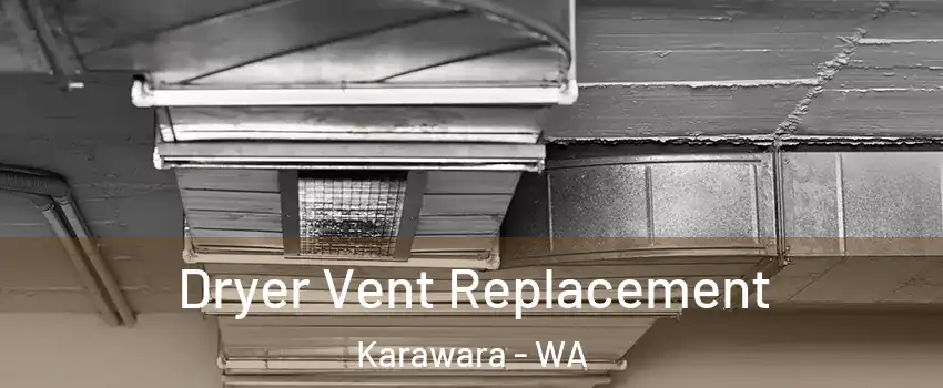 Dryer Vent Replacement Karawara - WA
