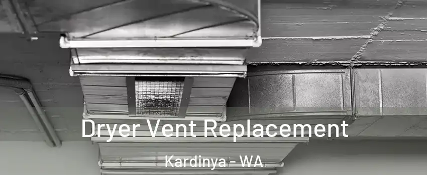 Dryer Vent Replacement Kardinya - WA