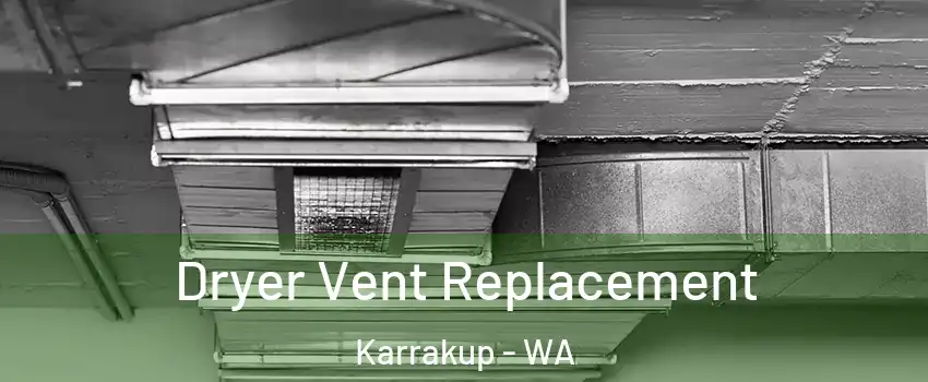 Dryer Vent Replacement Karrakup - WA