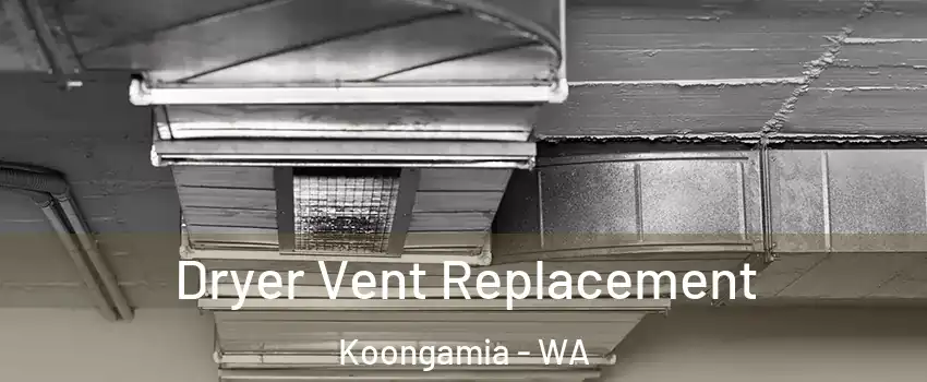 Dryer Vent Replacement Koongamia - WA