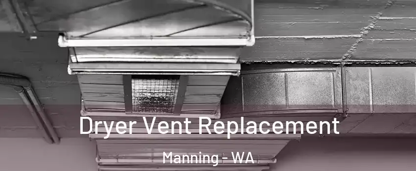 Dryer Vent Replacement Manning - WA